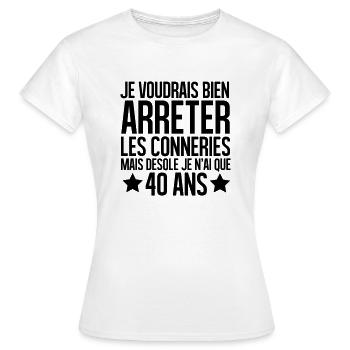 désolé je n'ai que 40 ans - T-shirt Femme - blanc - Devant - AI Model Female 172 dark (172cm)