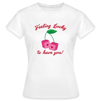 Feeling lucky to have you - T-shirt Femme - blanc - Devant - AI Model Female 172 dark (172cm)
