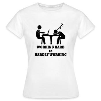 Working Hard or Hardly Working - Frauen T-Shirt - Weiß - Vorne - AI Model Female 172 dark (172cm)