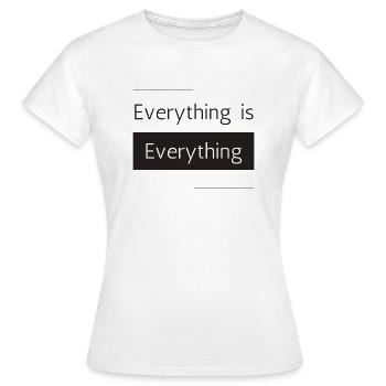 Everything is Everything - Frauen T-Shirt - Weiß - Vorne - AI Model Female 172 dark (172cm)