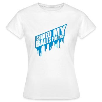 Je me suis rasé les couilles - T-shirt Femme - blanc - Devant - AI Model Female 172 dark (172cm)