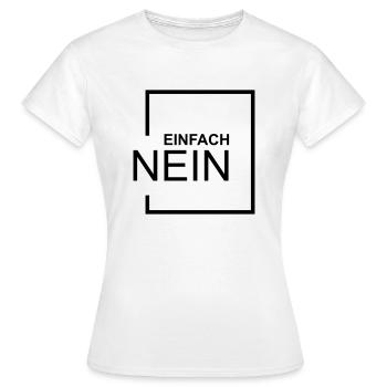 EINFACH NEIN - Frauen T-Shirt - Weiß - Vorne - AI Model Female 172 dark (172cm)