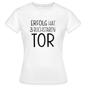 Erfolg hat 3 Buchstaben: TOR - Frauen T-Shirt - Weiß - Vorne - AI Model Female 172 dark (172cm)