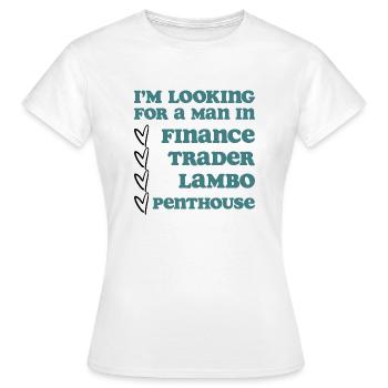 Je suis à la recherche d’un homme dans la finance - T-shirt Femme - blanc - Devant - AI Model Female 172 dark (172cm)