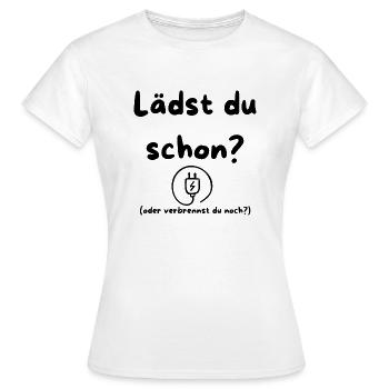 Lädst du schon? - Frauen T-Shirt - Weiß - Vorne - AI Model Female 172 dark (172cm)