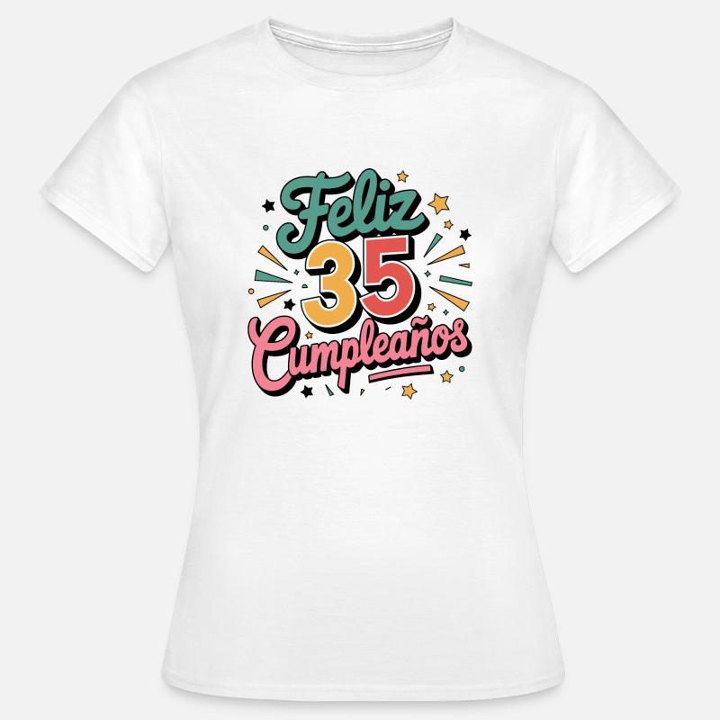 ¡Feliz 35 Cumpleaños! - Women's T-Shirt - white
