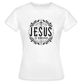 Jesus is Enough - Women's T-Shirt - white - Front - AI Model Female 172 dark (172cm)