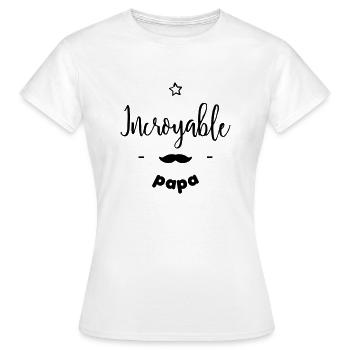 Incroyable papa - T-shirt Femme - blanc - Devant - AI Model Female 172 dark (172cm)