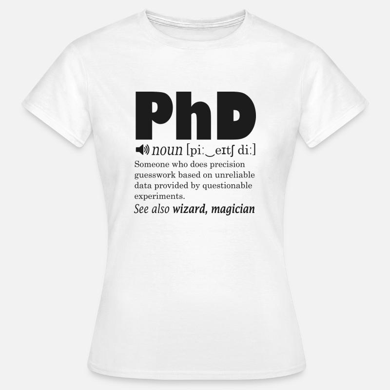 PhD - Women's T-Shirt - white