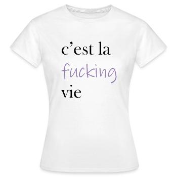 C'est la fucking vie - Frauen T-Shirt - Weiß - Vorne - AI Model Female 172 dark (172cm)