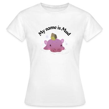 My name is Mud - Women's T-Shirt - white - Front - AI Model Female 172 dark (172cm)