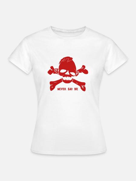 never_say_die_red - Frauen T-Shirt - Weiß