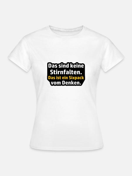 Lustiger Spruch - Frauen T-Shirt - Weiß