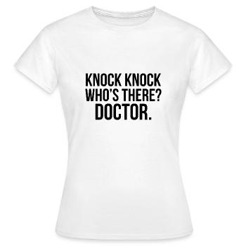 Frapper frapper qui est là docteur cadeau - T-shirt Femme - blanc - Devant - AI Model Female 172 dark (172cm)