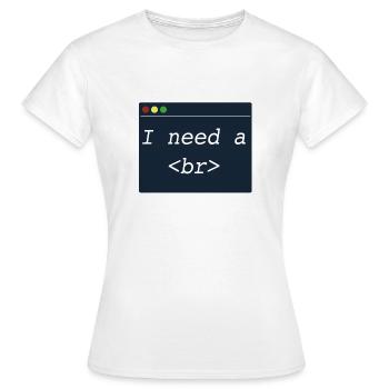NeedAbreak - Women's T-Shirt - white - Front - AI Model Female 172 dark (172cm)