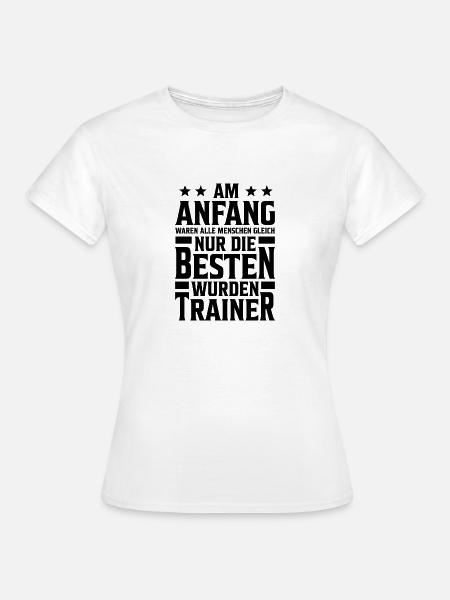Nur die besten wurden Trainer Coach Sport Geschenk - Frauen T-Shirt - Weiß