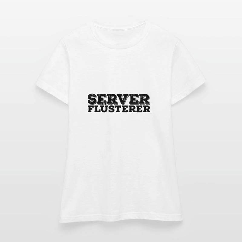 Server Flüsterer Admin Sysadmin Geschenk Frauen T-Shirt