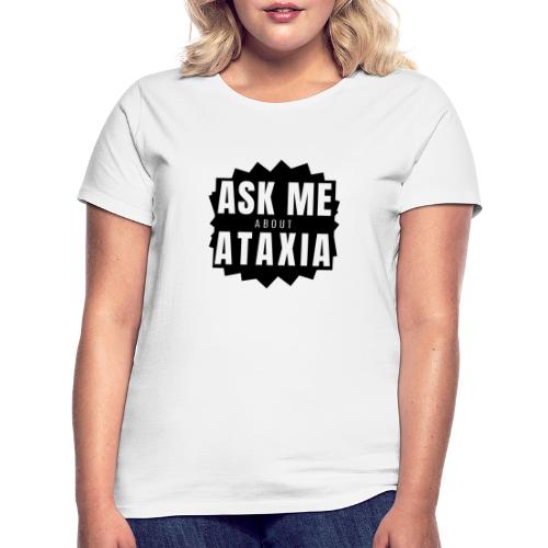 Pregúntame acerca de la ataxia alternativa - Camiseta mujer