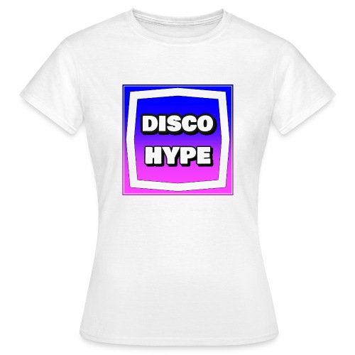 DISCOHYPE - Frauen T-Shirt