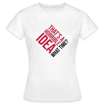C’est une idée horrible - T-shirt Femme - blanc - Devant - AI Model Female 172 dark (172cm)