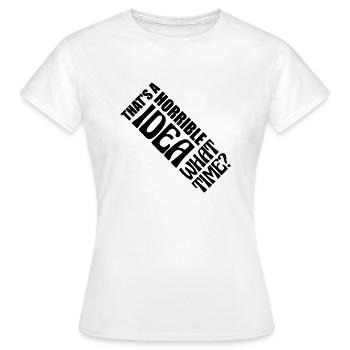 C’est une idée horrible - T-shirt Femme - blanc - Devant - AI Model Female 172 dark (172cm)