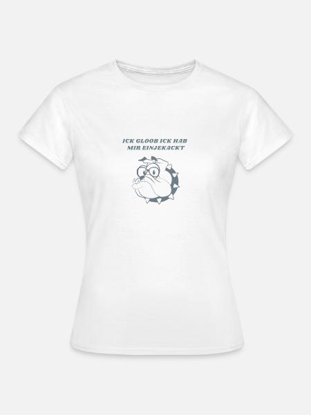 Ich scheiß mich ein! - Frauen T-Shirt - Weiß