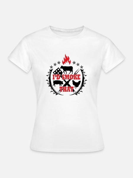 I´d Smoke That - Frauen T-Shirt - Weiß