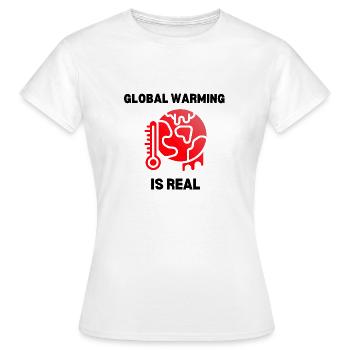 Global warming is real - Women's T-Shirt - white - Front - AI Model Female 172 dark (172cm)