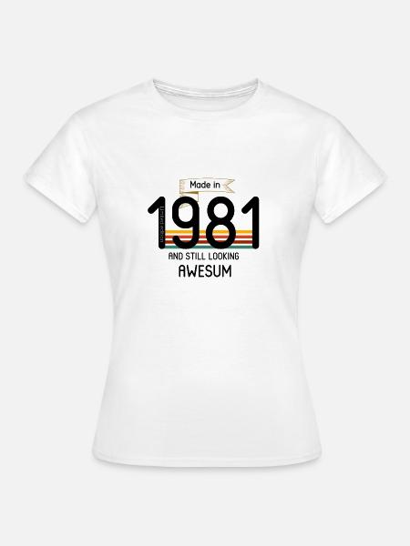 1981 et toujours aussi génial - T-shirt Femme - blanc