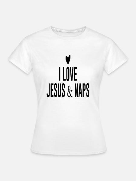 I love Jesus & Naps - Frauen T-Shirt - Weiß