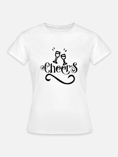 Cheers - Frauen T-Shirt - Weiß