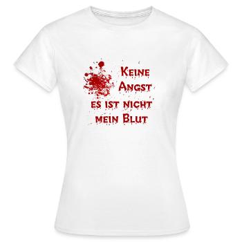 Keine Angst. Es ist nicht mein Blut - Frauen T-Shirt - Weiß - Vorne - AI Model Female 172 dark (172cm)