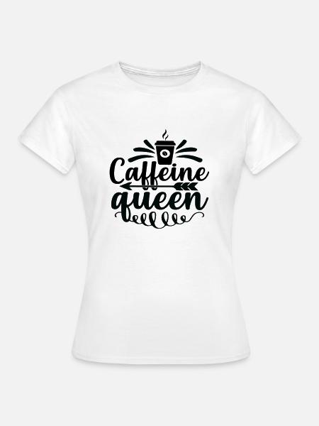 Caffeine queen - Frauen T-Shirt - Weiß
