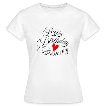 Happy birthday mommy - T-shirt Femme - blanc - Devant - AI Model Female 172 dark (172cm)