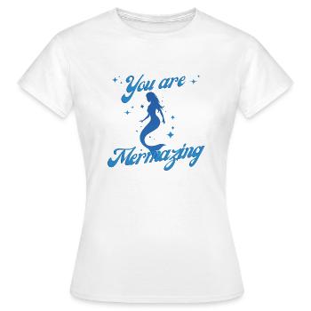 Meerjungfrauen Du bist Mermazing originelle Geschenkidee - Frauen T-Shirt - Weiß - Vorne - AI Model Female 172 dark (172cm)