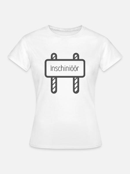 Inschiniöör - Frauen T-Shirt - Weiß