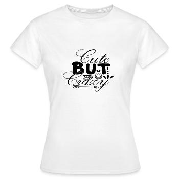 Cute But Crazy - Women's T-Shirt - white - Front - AI Model Female 172 dark (172cm)