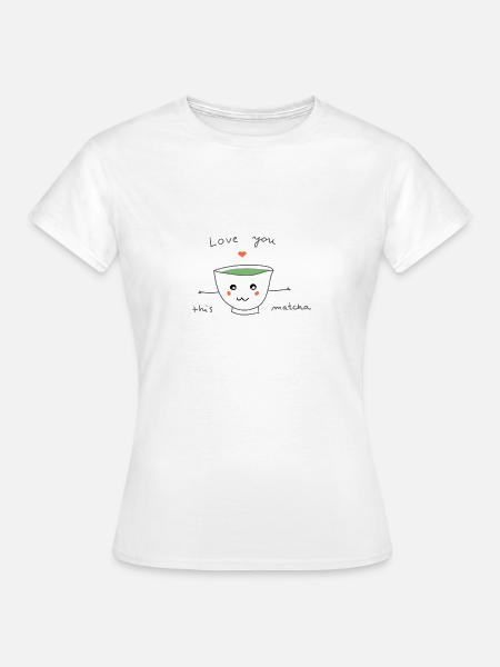 love you this matcha - Frauen T-Shirt - Weiß