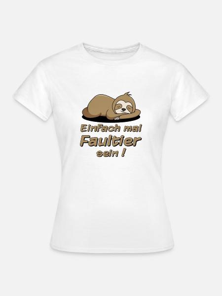 Einfach mal Faultier sein - Frauen T-Shirt - Weiß