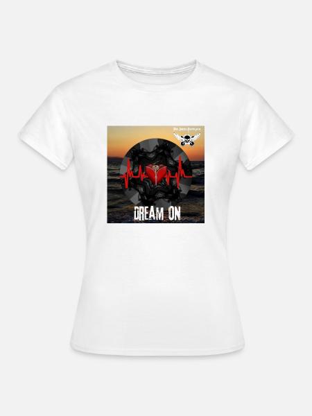 Dream On - Frauen T-Shirt - Weiß