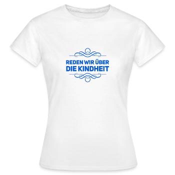 Reden wir über die Kindheit - Frauen T-Shirt - Weiß - Vorne - AI Model Female 172 dark (172cm)