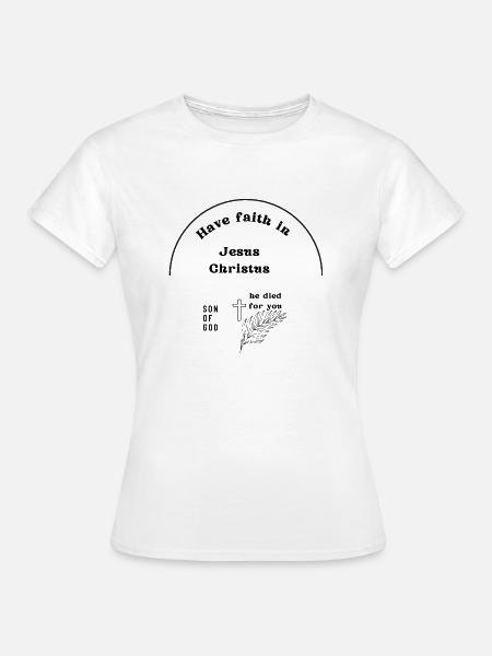 Glaube an Jesus - Frauen T-Shirt - Weiß