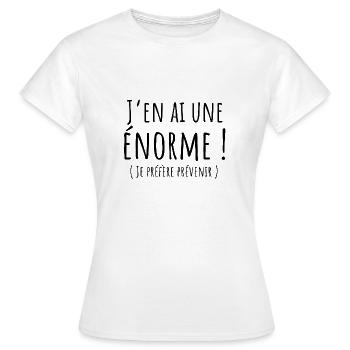 J'en ai une enorme - T-shirt Femme - blanc - Devant - AI Model Female 172 dark (172cm)