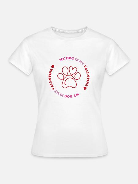 My dog is my Valentine - Frauen T-Shirt - Weiß