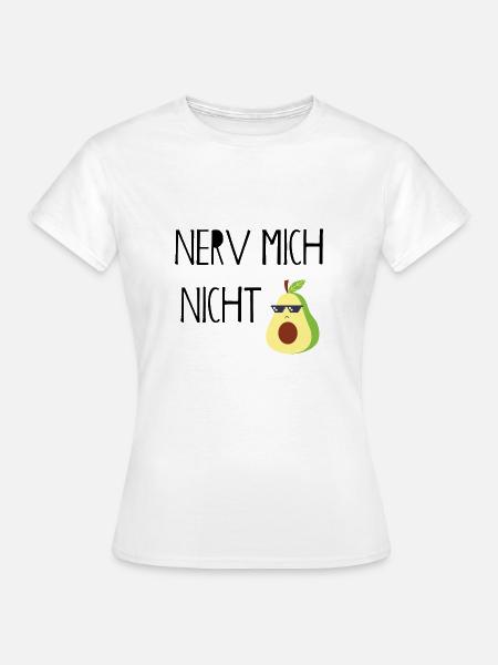 Nerv mich nicht - Frauen T-Shirt - Weiß