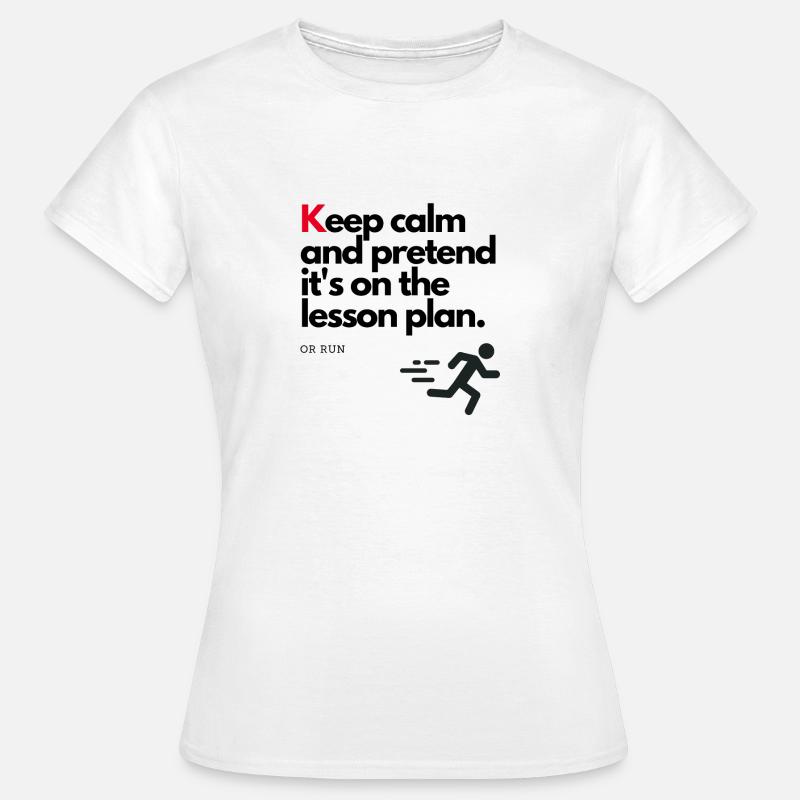 Keep calm or run:) - Women's T-Shirt - white