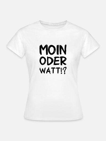 Moin oder Watt? - Frauen T-Shirt - Weiß