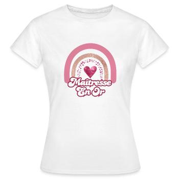 maîtresse en or rainbow rose - cadeau maîtresse - T-shirt Femme - blanc - Devant - AI Model Female 172 dark (172cm)