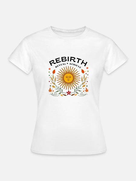 Wiedergeburt, Aufdecken, Verwirklichen - Vorsatz des Jahres - Frauen T-Shirt - Weiß