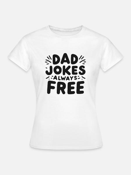 Papa-Witze immer kostenlos - Frauen T-Shirt - Weiß